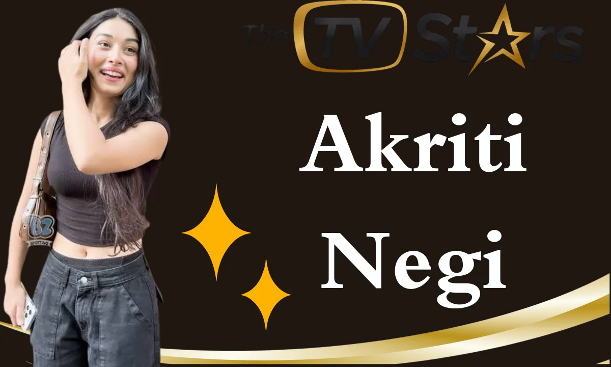 Akriti Negi Age: Biography, Birthday, Career, Family, Height, Boyfriend, Net Worth & More