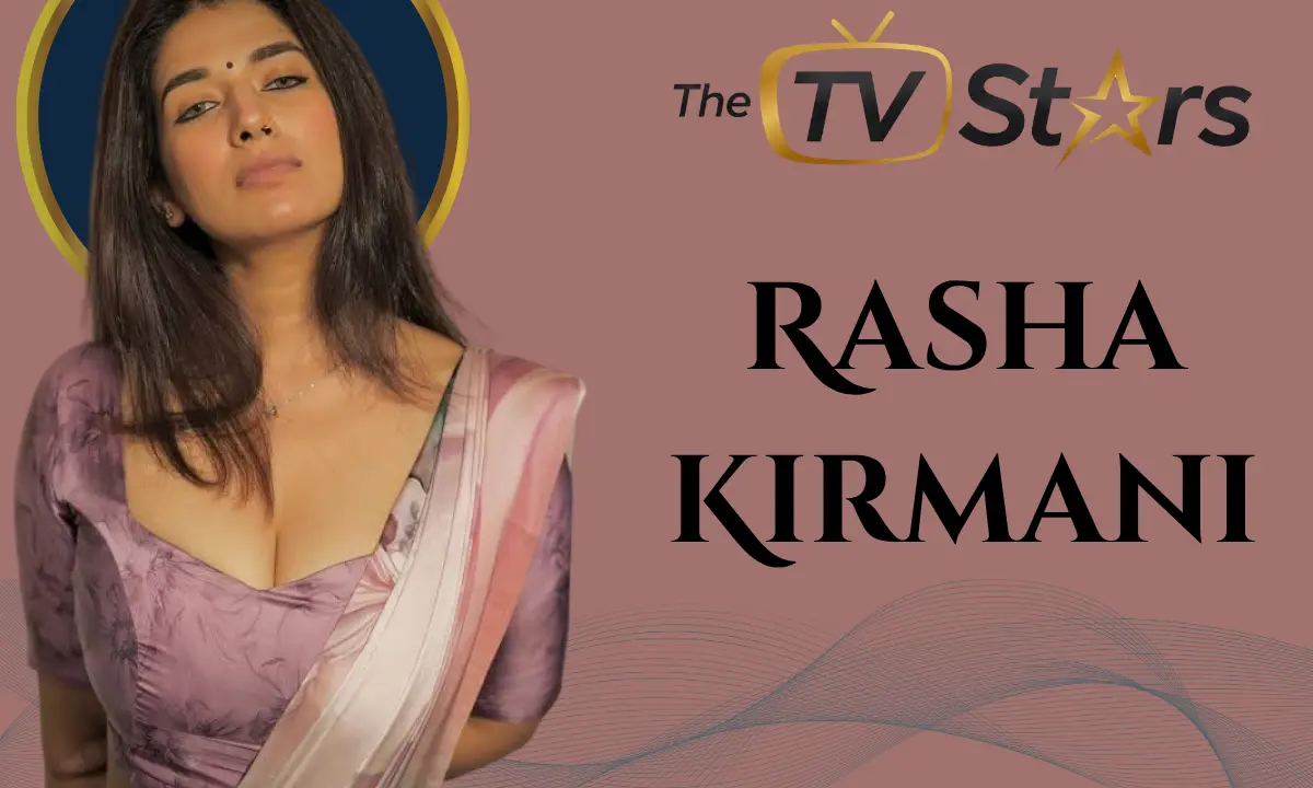 Rasha Kirmani: Biography, Age, Family, Education, Career, Husband, Net Worth & More