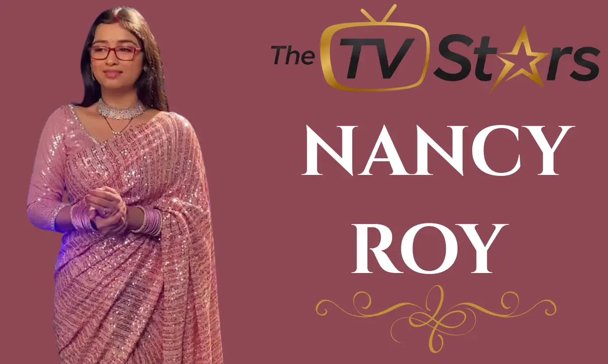 Nancy Roy: Biography, Age, Height, Family, Career, Husband, Net Worth & More