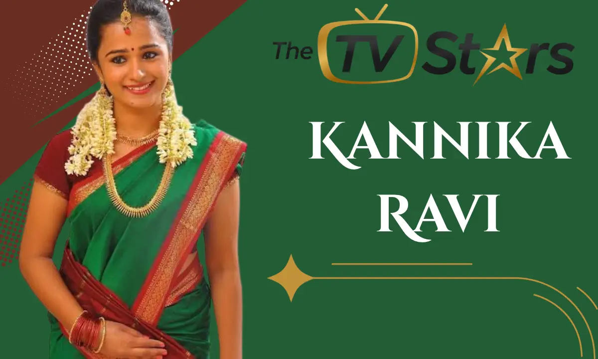 Kannika Ravi: Biography, Age, Husband, Career, Movies, Family and Net Worth