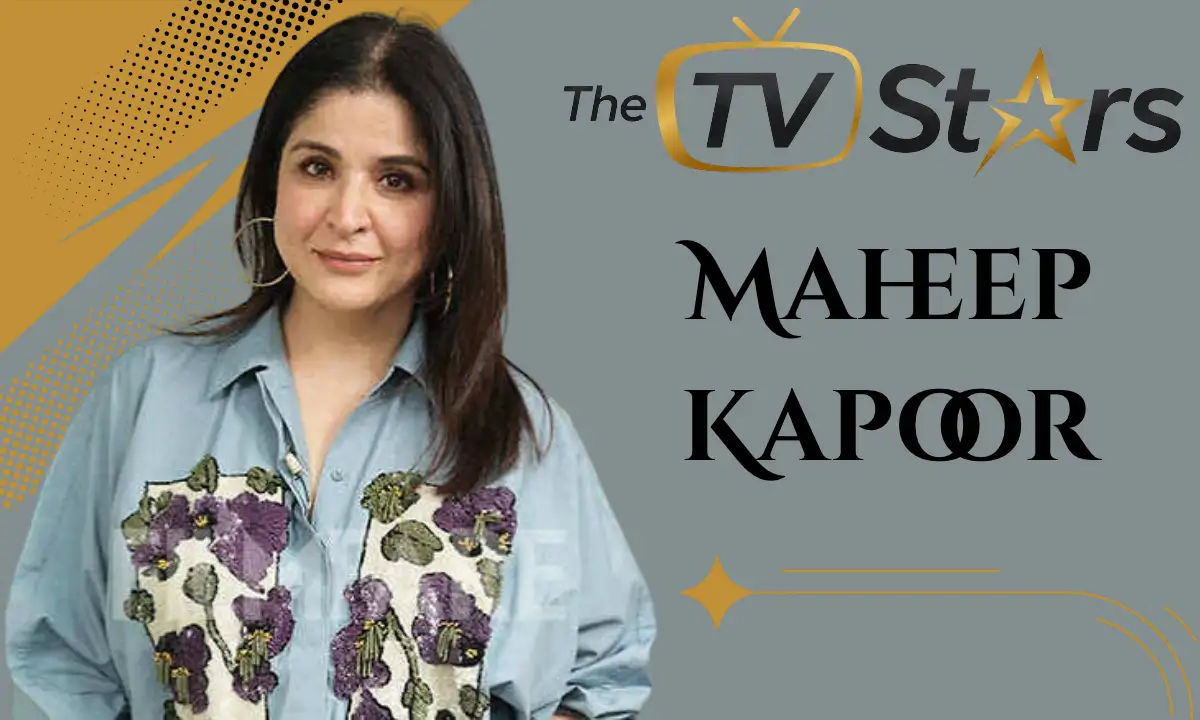 Maheep Kapoor: Biography, Age, Height, Family, Career, Husband, Net Worth and More